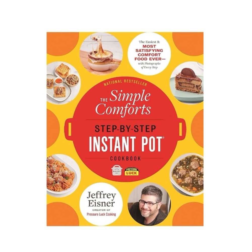 New The Simple Comforts Step-by-Step Instant Pot Cookbook New